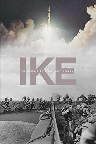 Read Ike: The Memoir of Isom "Ike" Rigell, written by Ike Rigell Read Ike: The Memoir of Isom "Ike" Rigell, written by Ike Rigell