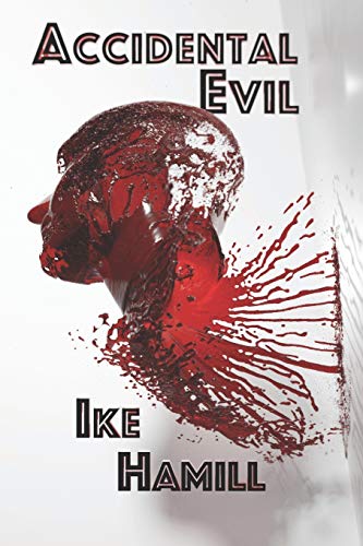 Read Accidental Evil, written by Ike Hamill