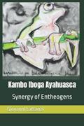 Read Kambo Iboga Ayahuasca: Synergy of Entheogens, written by Giovanni Lattanzi