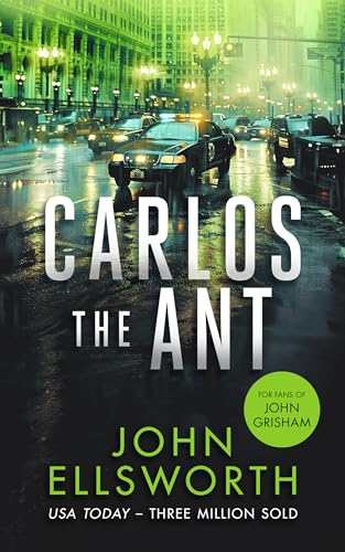 Read Carlos the Ant: A Legal Thriller (Michael Gresham Legal Thrillers), written by John Ellsworth Read Carlos the Ant: A Legal Thriller (Michael Gresham Legal Thrillers), written by John Ellsworth
