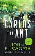 Read Carlos the Ant: A Legal Thriller (Michael Gresham Legal Thrillers), written by John Ellsworth