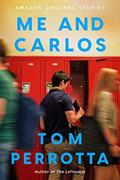 Read Me and Carlos (Currency), written by Tom Perrotta
