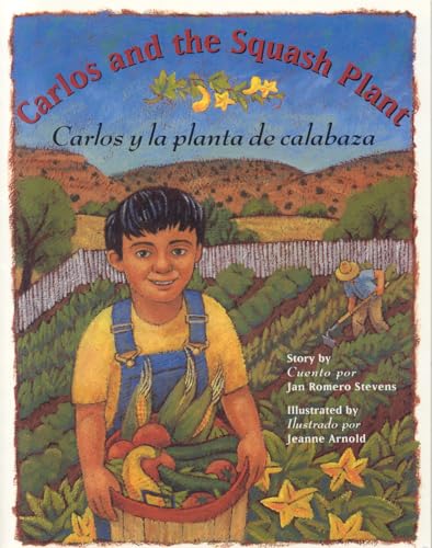 Read Carlos And the Squash Plant / Carlos Y La Planta De Calabaza, written by Jan Romero Stevens Read Carlos And the Squash Plant / Carlos Y La Planta De Calabaza, written by Jan Romero Stevens