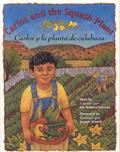 Read Carlos And the Squash Plant / Carlos Y La Planta De Calabaza, written by Jan Romero Stevens