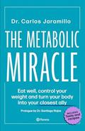 Read The Metabolic Miracle, written by Dr. Carlos Jaramillo