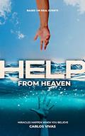 Read Help from Heaven: Miracles Happen When You Believe, written by Carlos Vivas