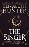Read The Singer: An Urban Fantasy Romance Novel (Irin Chronicles Book 2), written by Elizabeth Hunter