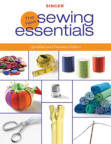 Read Singer New Sewing Essentials: Updated and Revised Edition, written by Editors of Creative Publishing international Read Singer New Sewing Essentials: Updated and Revised Edition, written by Editors of Creative Publishing international