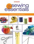 Read Singer New Sewing Essentials: Updated and Revised Edition, written by Editors of Creative Publishing international
