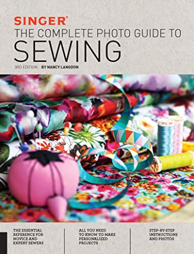 Read Singer: The Complete Photo Guide to Sewing, written by Editors of Creative Publishing international Read Singer: The Complete Photo Guide to Sewing, written by Editors of Creative Publishing international