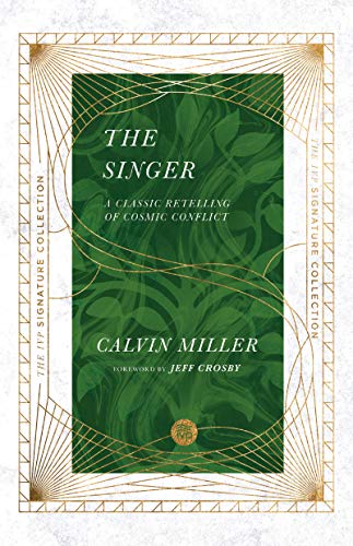 Read The Singer: A Classic Retelling of Cosmic Conflict (The IVP Signature Collection), written by Calvin Miller Read The Singer: A Classic Retelling of Cosmic Conflict (The IVP Signature Collection), written by Calvin Miller