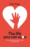 Read The Life You Can Save: How to Do Your Part to End World Poverty: 10th Anniversary ed. Edition, written by Peter Singer