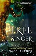 Read Tree Singer (Tree Singer series Book 1), written by Jacci Turner