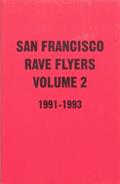 Read SF Rave Flyers 1991-1993 Volume 2, written by Dano Lepez