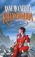Read Killashandra (Crystal Singer Trilogy Book 2), written by Anne Mccaffrey Read Killashandra (Crystal Singer Trilogy Book 2), written by Anne Mccaffrey