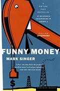 Read Funny Money, written by Mark Singer