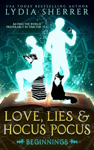 Read Love, Lies, and Hocus Pocus: Beginnings: (The Lily Singer Adventures, Book 1) (A Lily Singer Cozy Fantasy Adventure), written by Lydia Sherrer