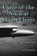 Read Curse of the Nuclear Cloud Flyers: a story to make your blood boil, written by Joe Pasquini