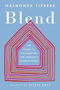 Read Blend: The Secret to Co-Parenting and Creating a Balanced Family, written by Mashonda Tifrere