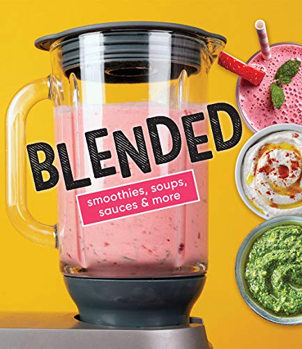 Read Blended: Smoothies, Soups, Sauces & More, written by Publications International Ltd. Read Blended: Smoothies, Soups, Sauces & More, written by Publications International Ltd.