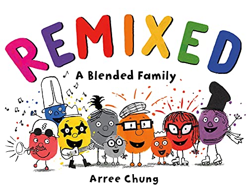 Read Remixed: A Blended Family, written by Arree Chung Read Remixed: A Blended Family, written by Arree Chung