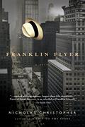 Read Franklin Flyer: A Novel, written by Nicholas Christopher