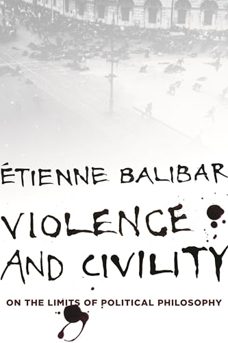 Read Violence and Civility: On the Limits of Political Philosophy (The Wellek Library Lectures), written by Étienne Balibar Read Violence and Civility: On the Limits of Political Philosophy (The Wellek Library Lectures), written by Étienne Balibar