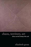 Read Chaos, Territory, Art: Deleuze and the Framing of the Earth (The Wellek Library Lectures), written by Elizabeth Grosz