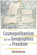 Read Cosmopolitanism and the Geographies of Freedom (The Wellek Library Lectures), written by David Harvey