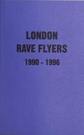 Read London Rave Flyers 1990 - 1996, written by Matt Acornley
