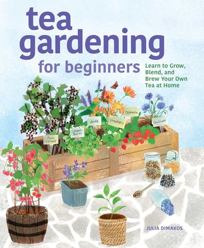 Read Tea Gardening for Beginners: Learn to Grow, Blend, and Brew Your Own Tea At Home, written by Julia Dimakos