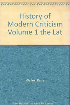 History of Modern Criticism Volume 1 the Lat, written by René Wellek