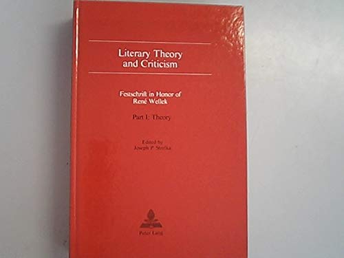Read Literary Theory and Criticism: A collection of essays in honor of René Wellek on the occasion of his 80th birthday, written by Joseph P. Strelka Read Literary Theory and Criticism: A collection of essays in honor of René Wellek on the occasion of his 80th birthday, written by Joseph P. Strelka