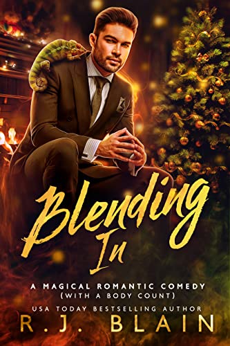 Read Blending In: A Magical Romantic Comedy (with a body count), written by R.J. Blain Read Blending In: A Magical Romantic Comedy (with a body count), written by R.J. Blain