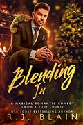 Read Blending In: A Magical Romantic Comedy (with a body count), written by R.J. Blain