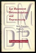 Read Eye Movement Desensitization and Reprocessing: Basic Principles, Protocols, and Procedures, written by Francine Shapiro