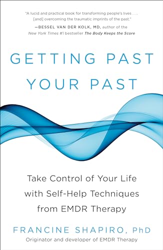 Read Getting Past Your Past: Take Control of Your Life with Self-Help Techniques from EMDR Therapy, written by Francine Shapiro