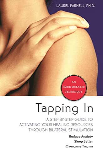 Read Tapping In: A Step-by-Step Guide to Activating Your Healing Resources Through Bilateral Stimulation, written by Laurel Parnell