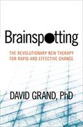Read Brainspotting: The Revolutionary New Therapy for Rapid and Effective Change, written by David Grand Ph.D.