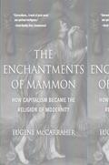 Read The Enchantments of Mammon: How Capitalism Became the Religion of Modernity, written by Eugene McCarraher