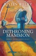 Read Dethroning Mammon: Making Money Serve Grace: The Archbishop of Canterbury's Lent Book 2017, written by Justin Welby