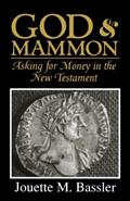 Read God & Mammon: Asking for Money in the New Testament, written by Jouette M Bassler