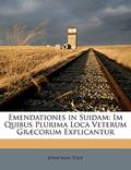 Read Emendationes in Suidam: Im Quibus Plurima Loca Veterum Græcorum Explicantur (Latin Edition), written by Jonathan Toup