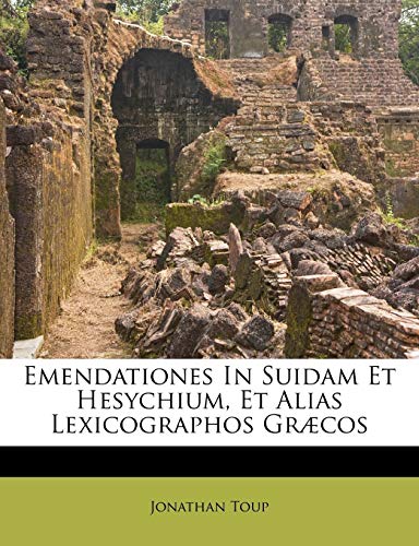 Read Emendationes In Suidam Et Hesychium, Et Alias Lexicographos Græcos, written by Jonathan Toup Read Emendationes In Suidam Et Hesychium, Et Alias Lexicographos Græcos, written by Jonathan Toup