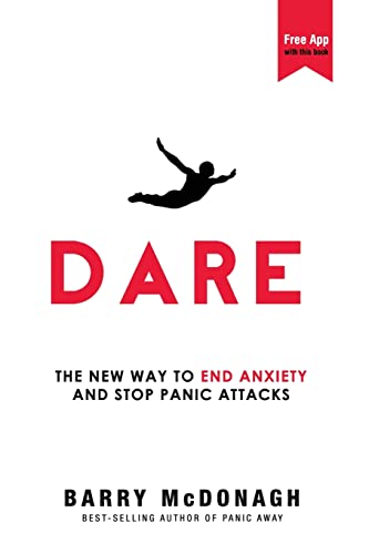 Read Dare: The New Way to End Anxiety and Stop Panic Attacks, written by Barry McDonagh