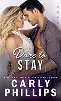 Read Dare To Stay (Dare Nation Book 4), written by Carly Phillips
