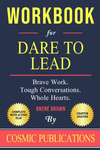 Read Workbook: Dare to Lead by Brené Brown: Brave Work. Tough Conversations. Whole Hearts., written by Cosmic Publications