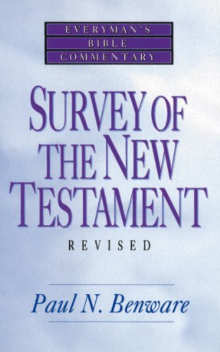 Read Survey of the New Testament- Everyman's Bible Commentary (Everyman's Bible Commentaries), written by Paul N. Benware Read Survey of the New Testament- Everyman's Bible Commentary (Everyman's Bible Commentaries), written by Paul N. Benware
