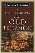 Read A Popular Survey of the Old Testament, written by Norman L. Geisler Read A Popular Survey of the Old Testament, written by Norman L. Geisler