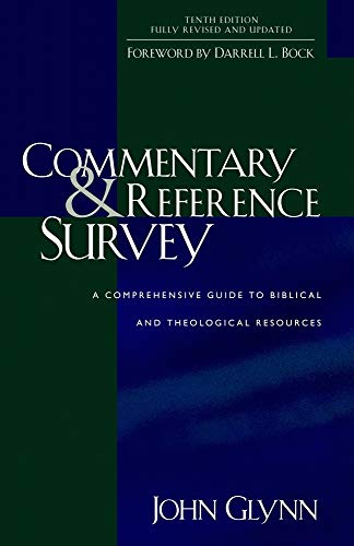 Read Commentary and Reference Survey: A Comprehensive Guide to Biblical and Theological Resources, written by John Glynn